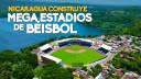 Nicaragua construye Mega Estadios de Béisbol